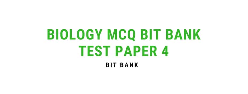 Biology Questions For Competitive Exams - Test Paper 4