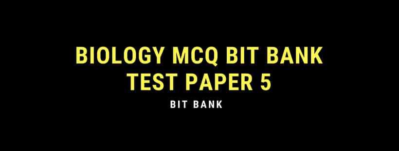 Biology Questions For Competitive Exams - Test Paper 5