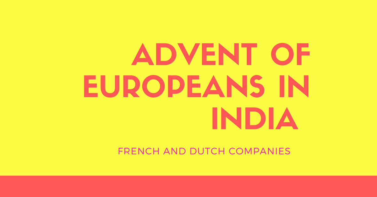 Advent of Europeans in India - Danes & French