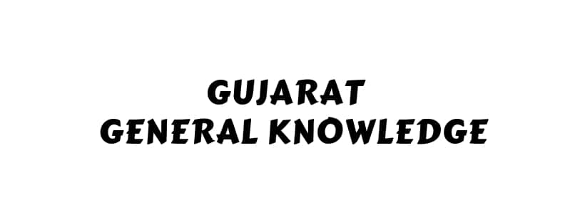 Gujarat General Knowledge