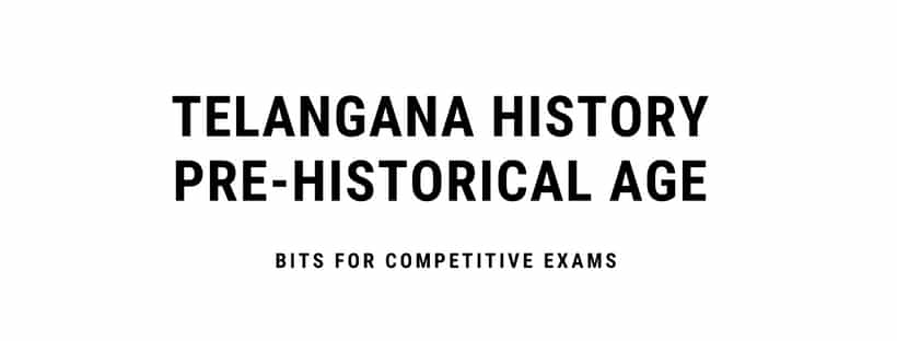 Telangana Bits For Competitive Exams | Pre-Historical Age