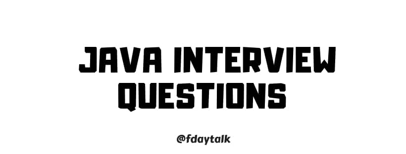 Java Interview Questions for Fresher Experience
