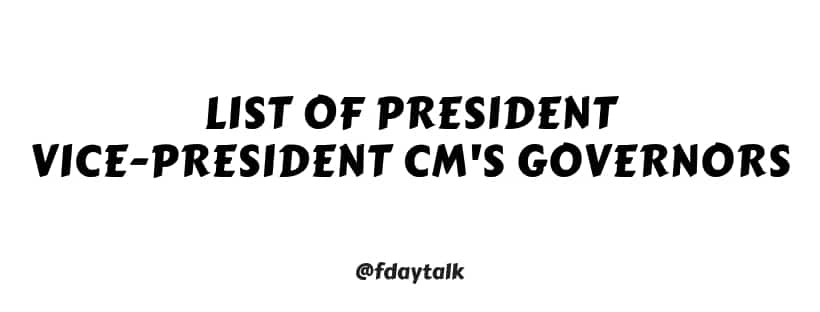 List of Presidents Vice Presidents PM CM Governors of India