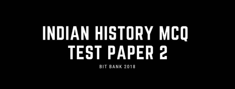 Indian History objective questions and answers | TEST PAPER 2