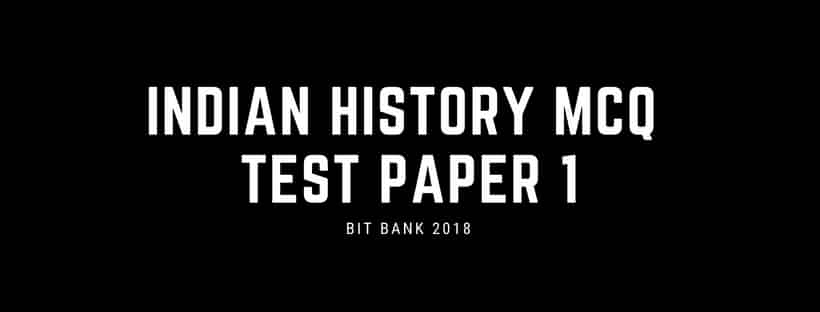 Indian History MCQ Bit Bank For All Competitive Exams | Test Paper 1