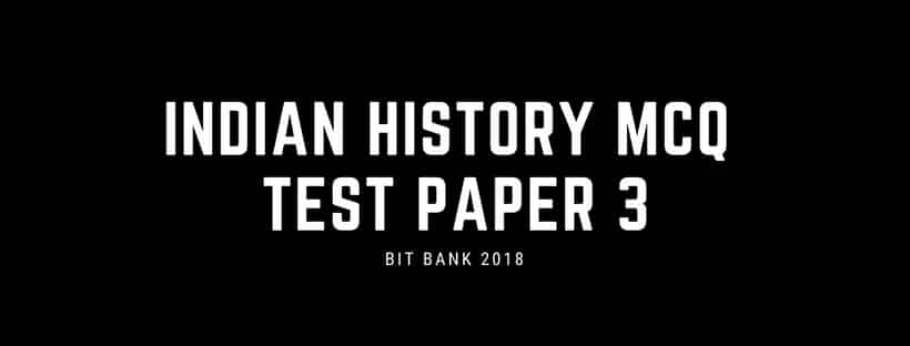 Indian history objective questions for competitive exams | TEST PAPER 3