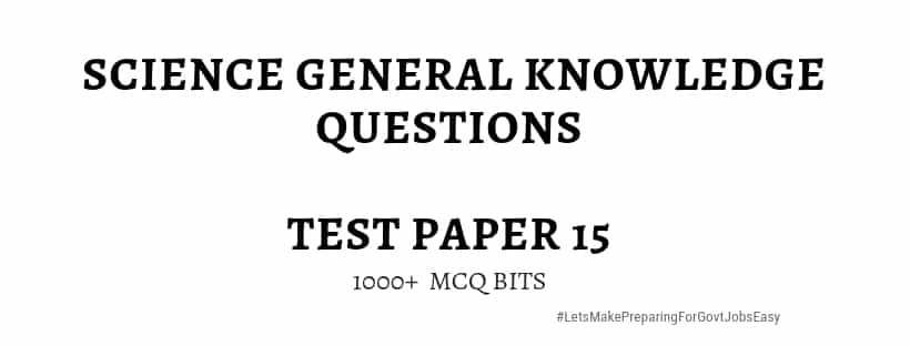 Science General Knowledge Questions | Test Paper 15
