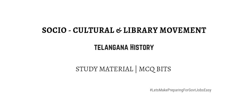 Socio Cultural and Library Movements in Telangana | Study Guide | MCQ Bits
