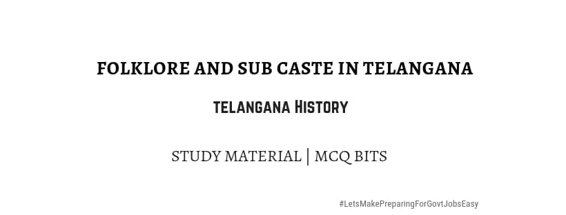 Folklore and Sub-Castes in Telangana Regions | MCQ Bits