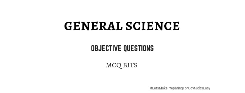 General Science Objective Questions | Test Paper 11