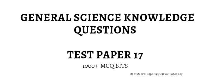 General Science MCQ Questions | Test Paper 17