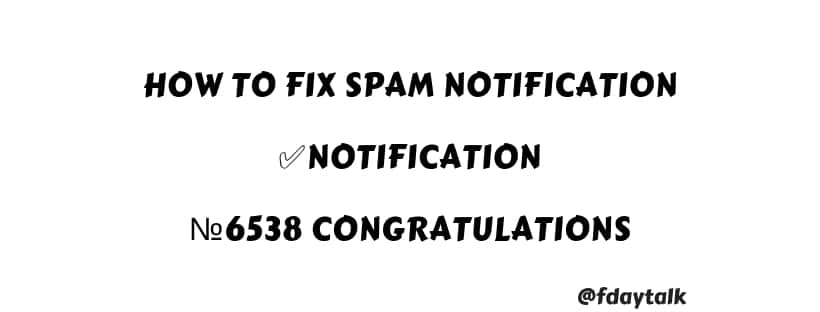 How To Fix SPAM? Notification: ✅Notification №6538 CONGRATULATIONS