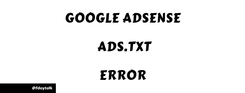 Google Adsense Error You need to fix some ads.txt file issues to avoid severe impact to your revenue
