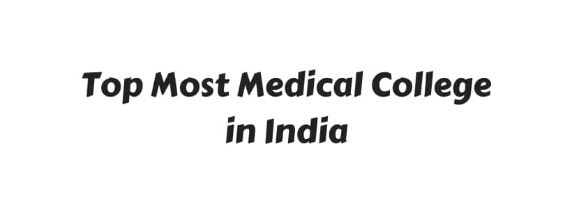 Top Most Medical College in India