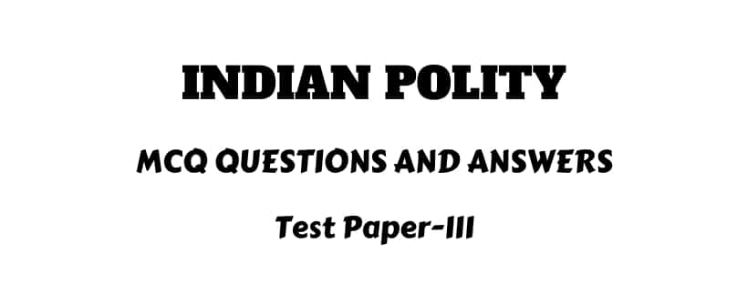 Indian Constitution MCQ Questions for UPSC Examinations
