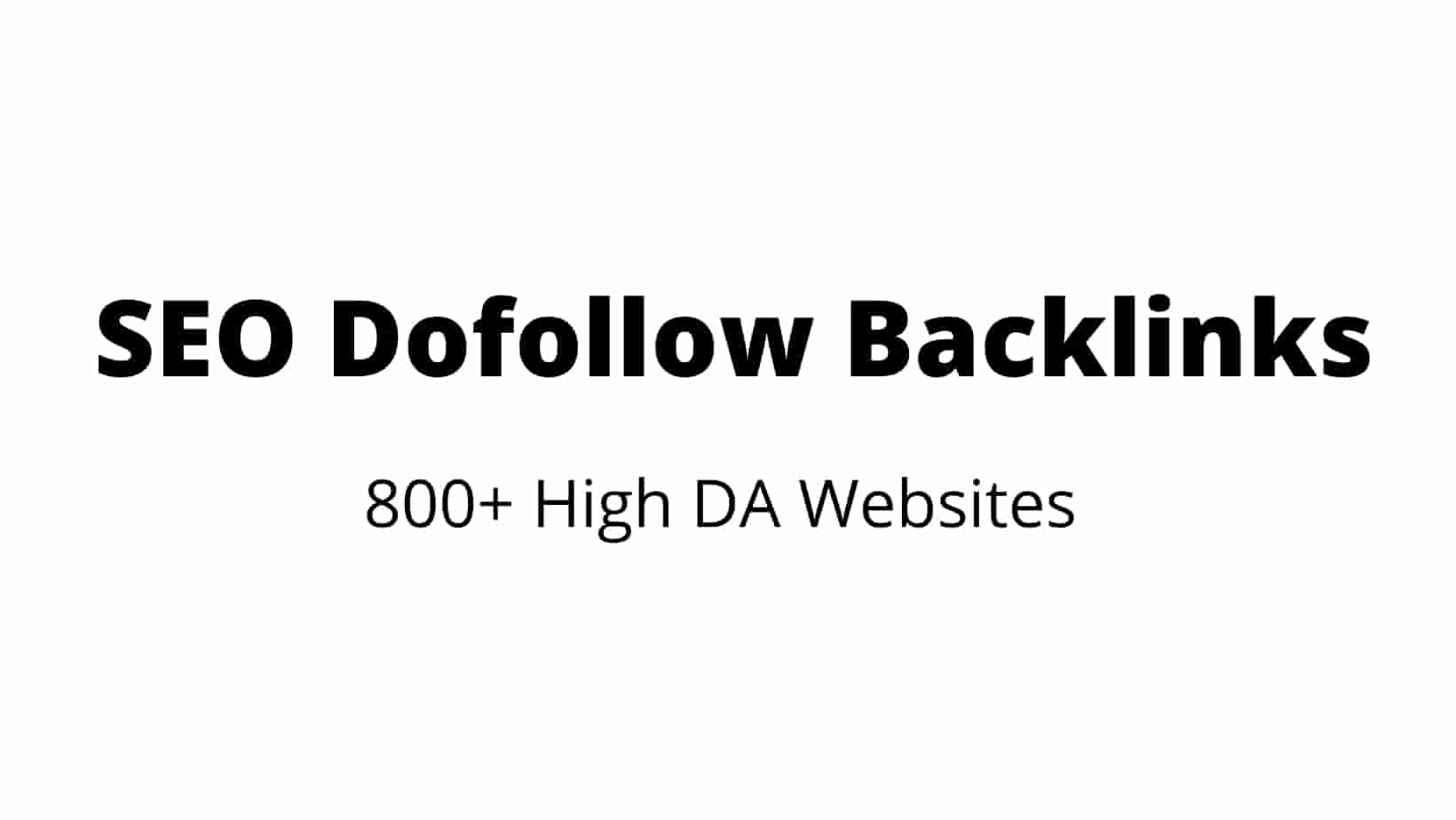 SEO Permanent Dofollow Backlinks | 800+ High DA Websites