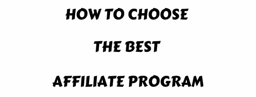 How to choose the best Affiliate Program