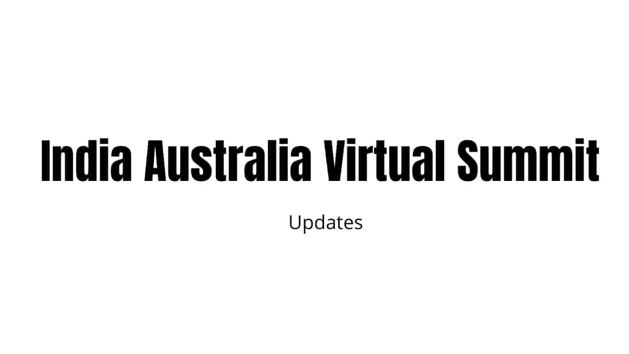 Second India Australia Virtual Summit Updates