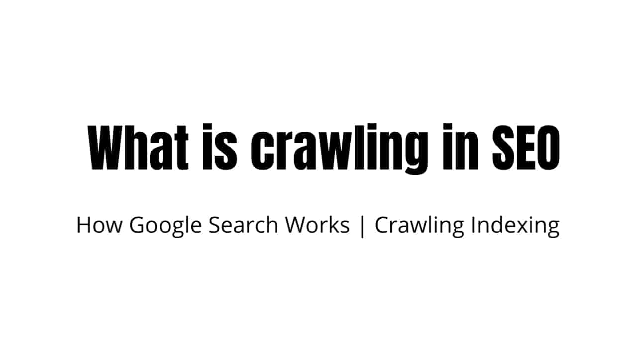 What is crawling in SEO | How Google Search Works | Crawling Indexing