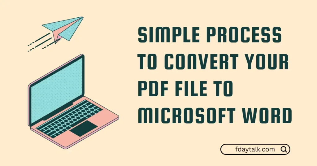 Simple Process to Convert Your PDF File to Microsoft Word
