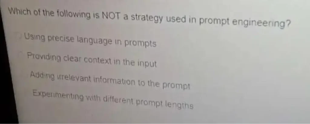Which of the following is NOT a strategy used in prompt engineering?
