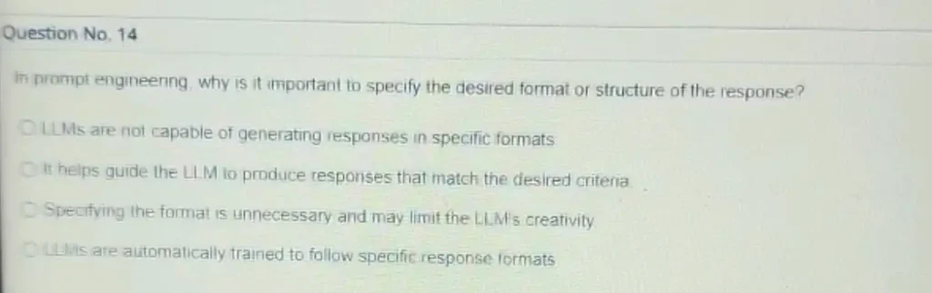 In prompt engineering, why is it important to specify the desired format or structure of the response?