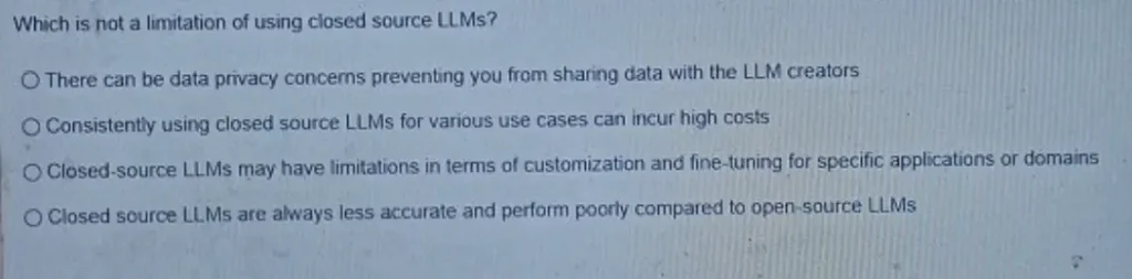 Which is not a limitation of using closed source LLMs