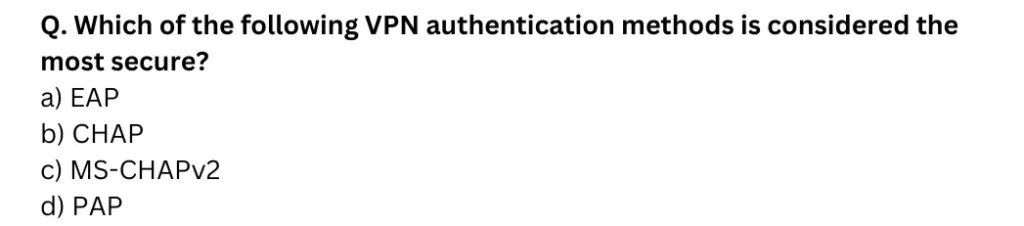 Which of the following VPN authentication methods is considered the most secure?