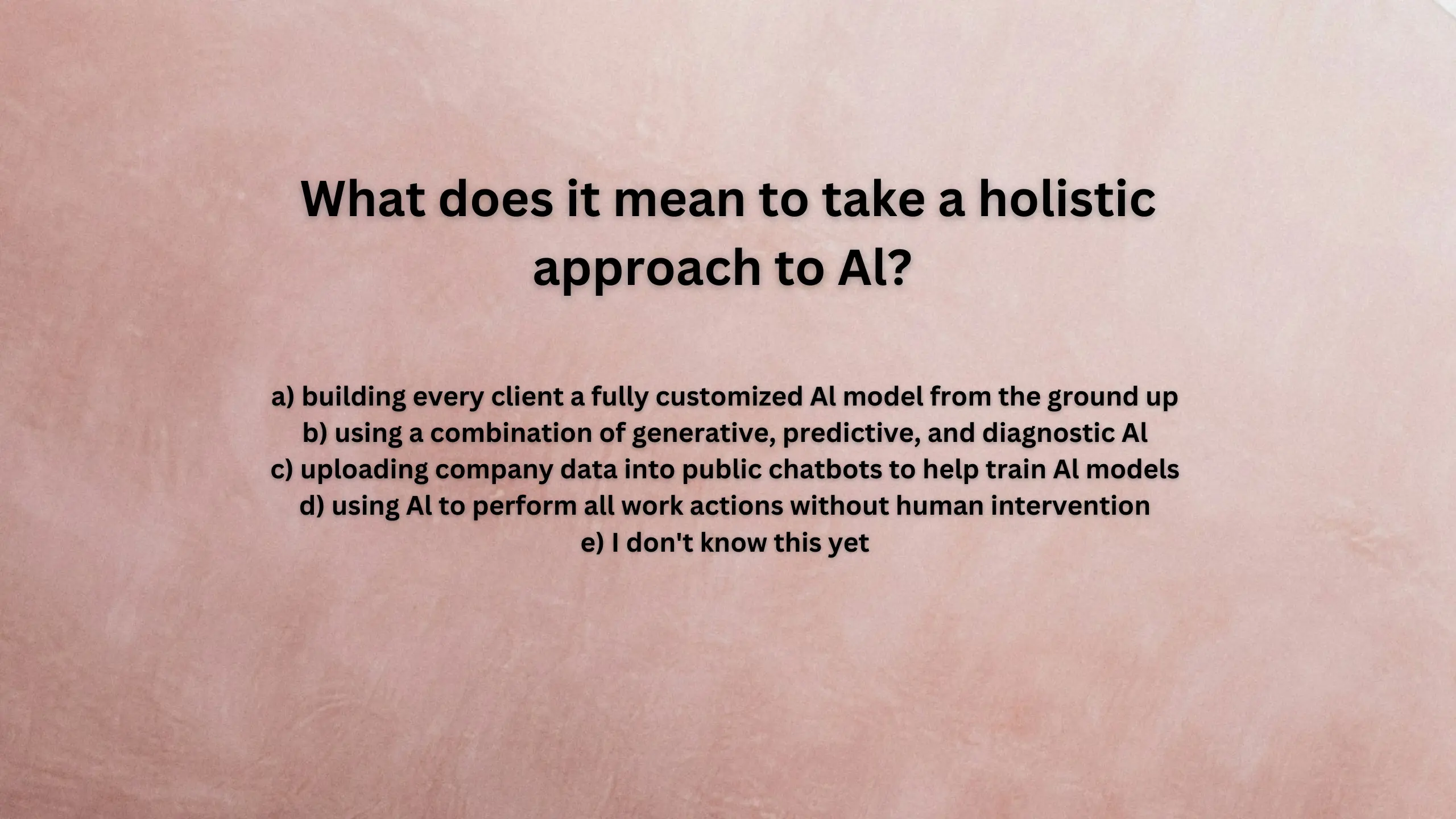 What does it mean to take a holistic approach to Al?