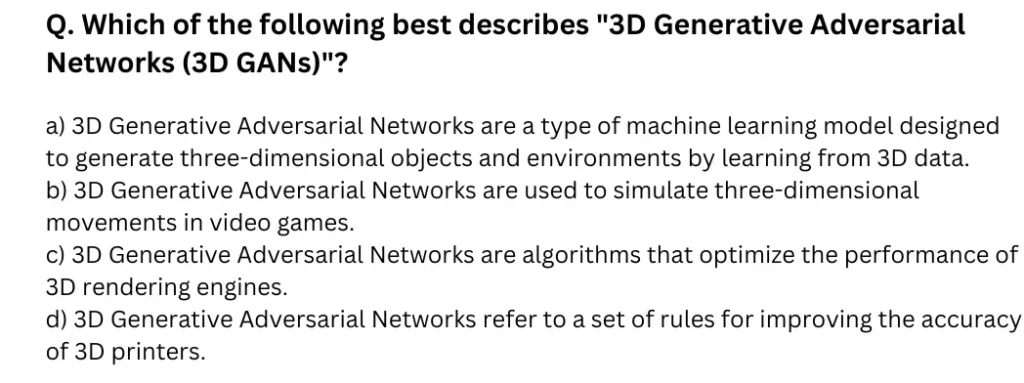 Which of the following best describes "3D Generative Adversarial Networks (3D GANs)"?