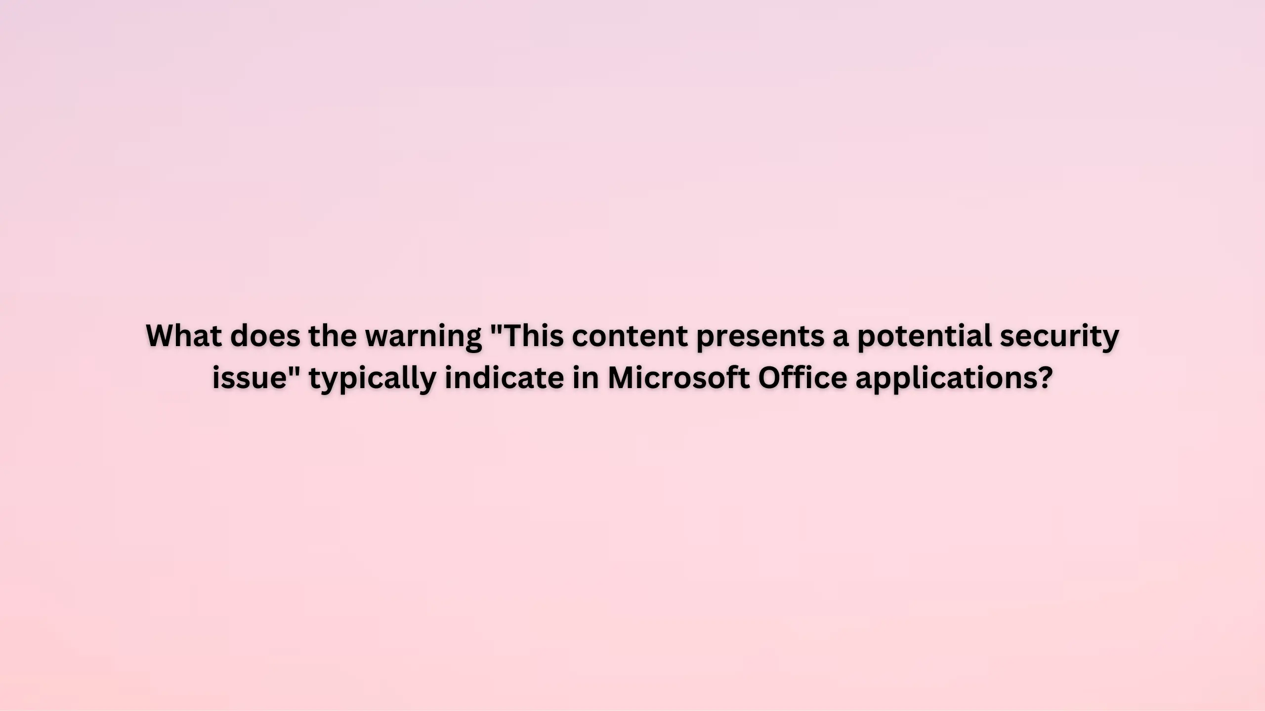 What does the warning "This content presents a potential security issue" typically indicate in Microsoft Office applications?