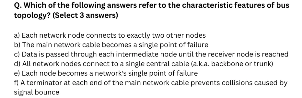 Which of the following answers refer to the characteristic features of bus topology?