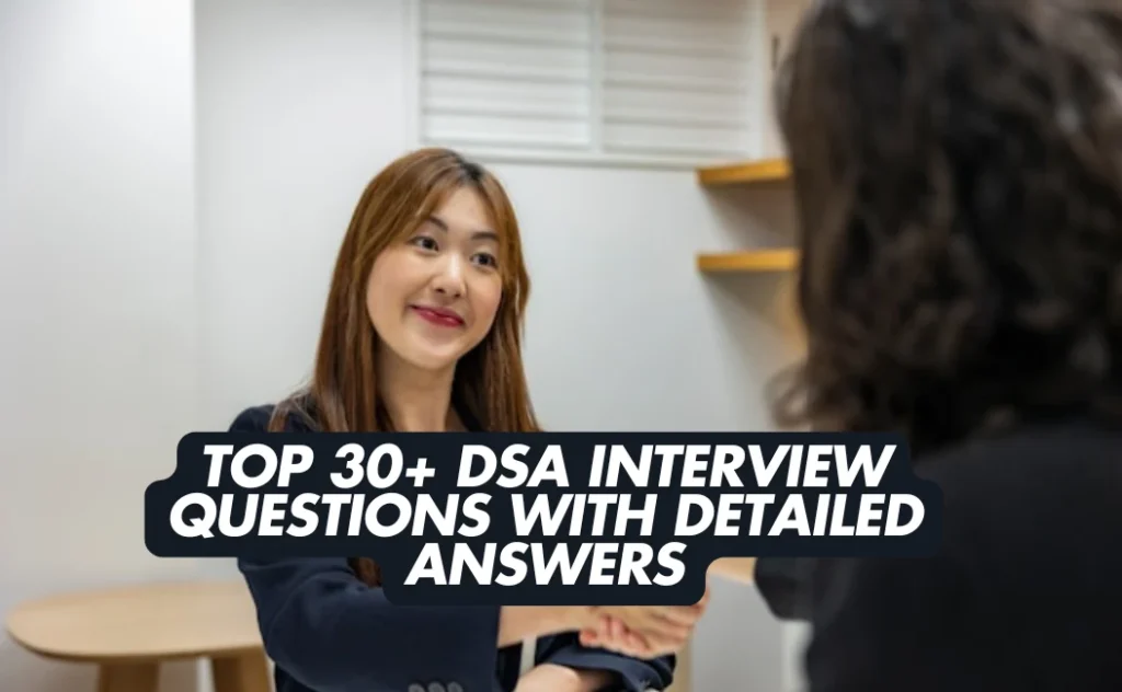 Top 30+ DSA Interview Questions and Answers