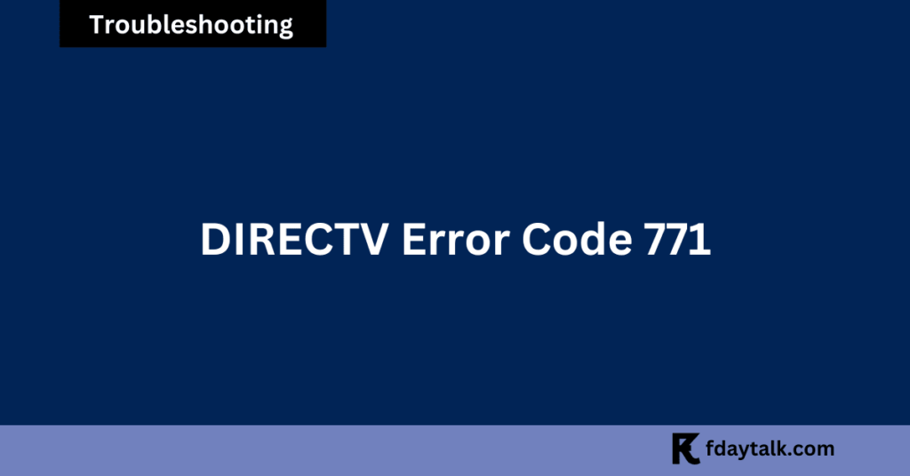 DIRECTV Error Code 771