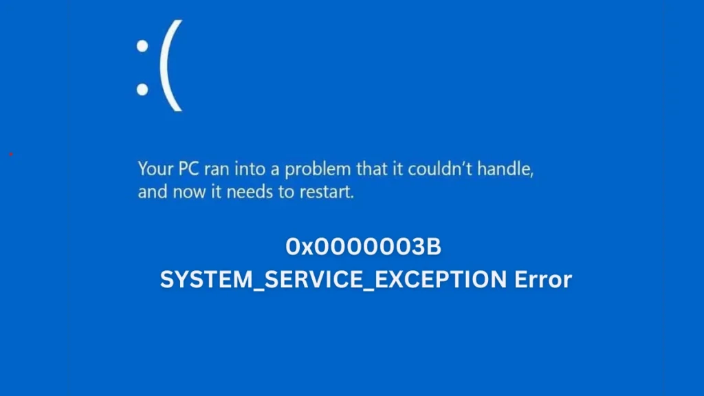 How to Fix Blue Screen Error 0x0000003B (SYSTEM_SERVICE_EXCEPTION) in Windows