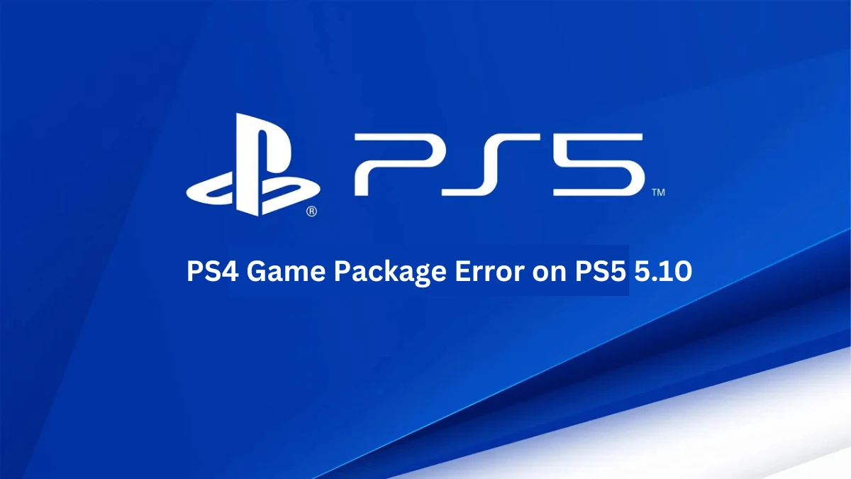 Fix PS4 Game Package Error on PS5 5.10 – Backport & Install Guide