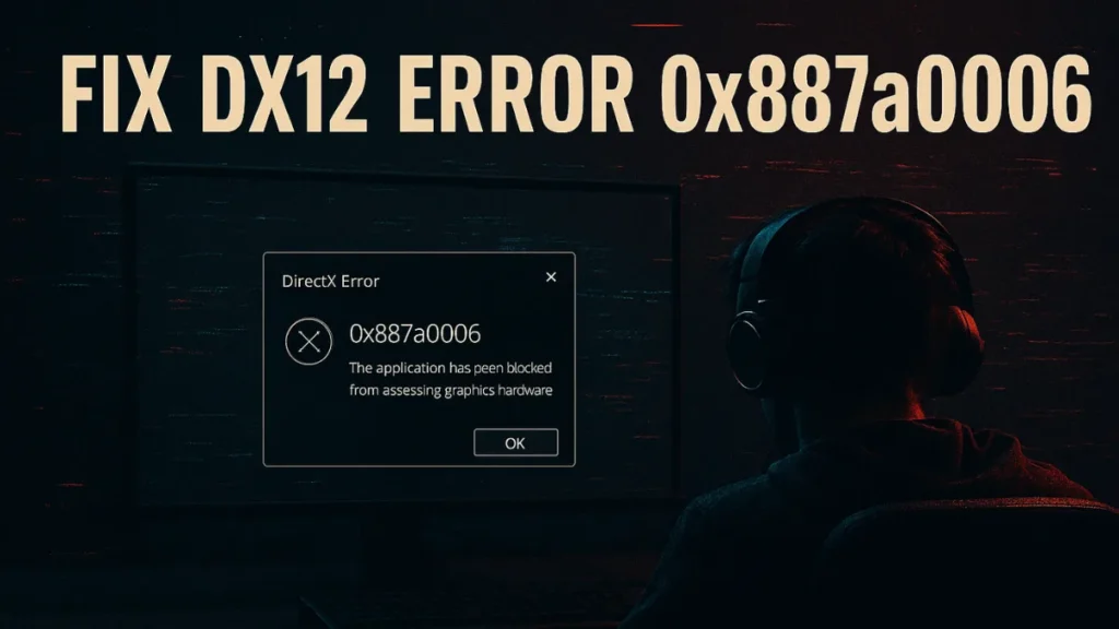 Fix DX12 Error 0x887a0006
