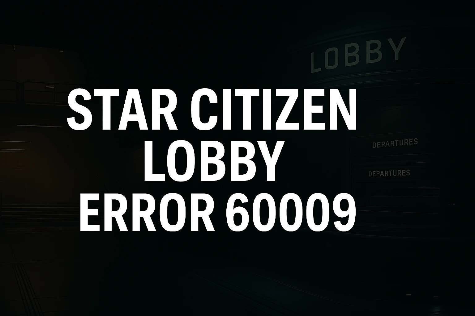 How to Fix Star Citizen Lobby Error 60009 (Matchmaking Disabled)
