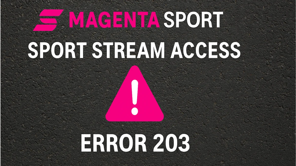 MagentaSport Fehlercode 203 beheben: Ursachen und Lösungen (2026 Guide)
