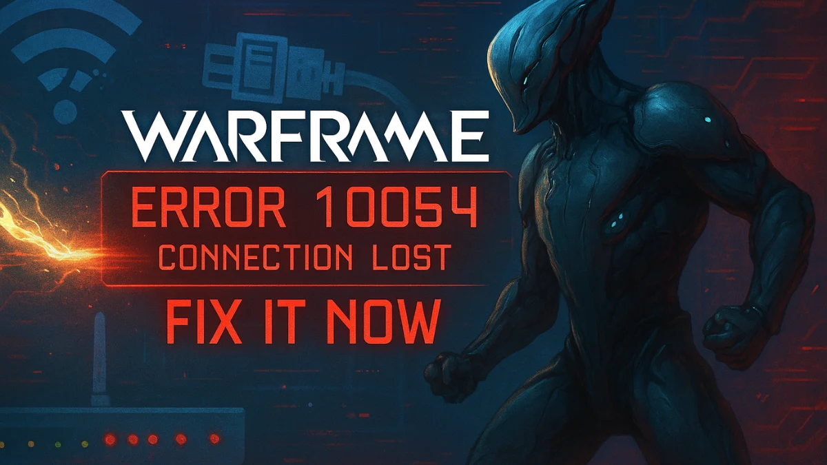 Warframe Error 10054: Causes & How to Fix It Permanently