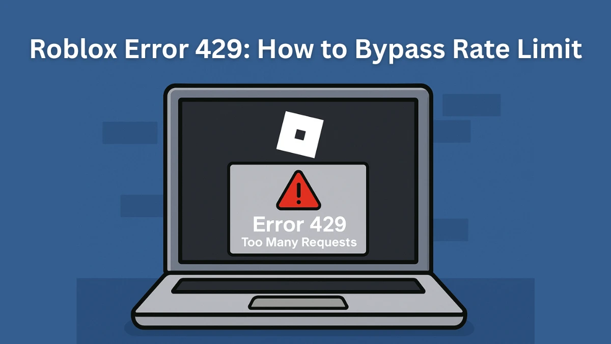 Roblox Error 429: How to Bypass Rate Limits (2025 Ultimate Guide)