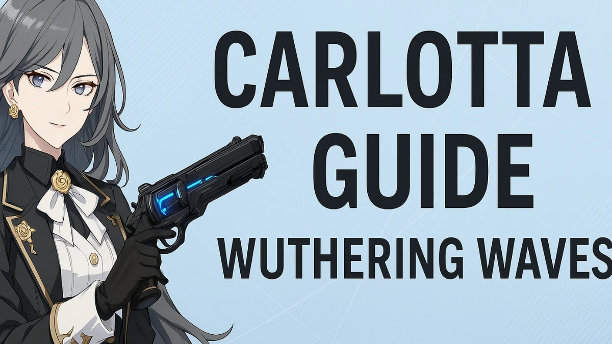 Carlotta Wuthering Waves Build Guide: Best Echoes, Weapons & Teams