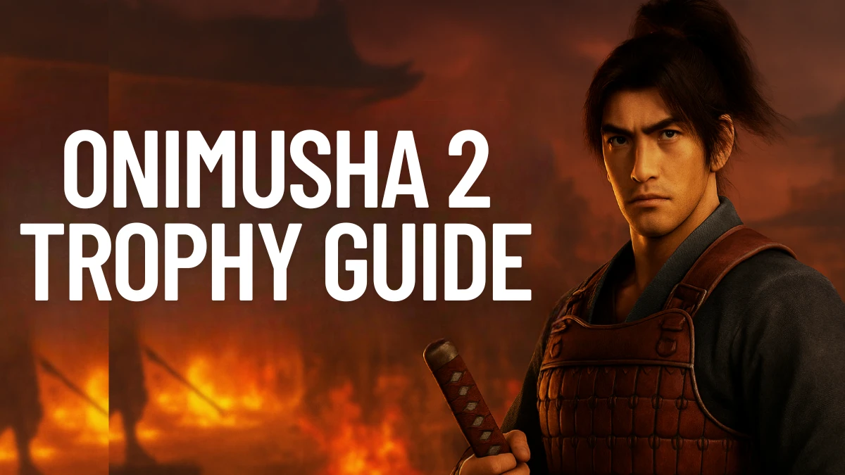 Onimusha 2 Trophy Guide (2025 Remaster): Full Roadmap, Missables, and S-Rank Tips