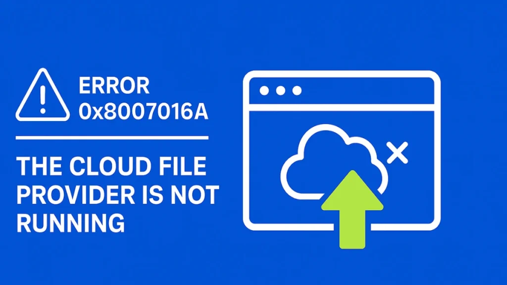 How to Fix Error 0x8007016A: The Cloud File Provider Is Not Running