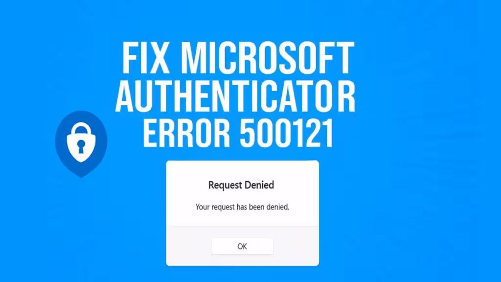 Error 500121: How to Fix Microsoft Authenticator MFA Sign-In Failure (8 Fixes)