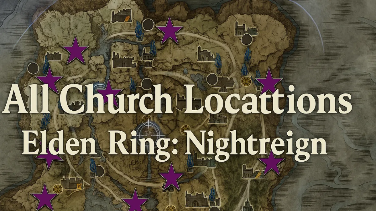 All Elden Ring Nightreign Church Locations & Sacred Tear Map Guide