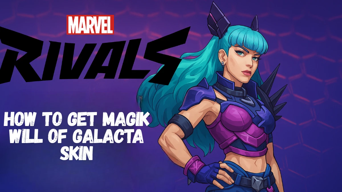 How to Get Magik Will of Galacta Skin in Marvel Rivals (Twitch Drops 2025)