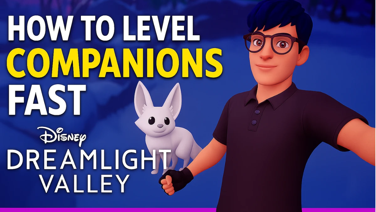 How to Level Up Companions Fast in Disney Dreamlight Valley (Complete Guide)