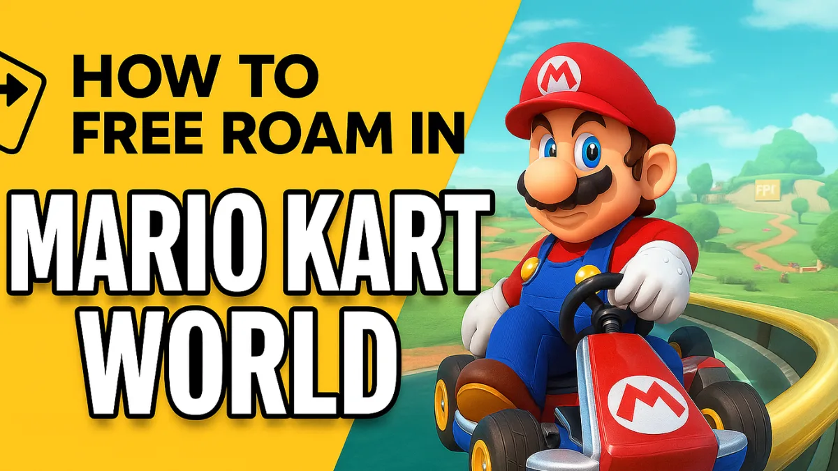 How to Free Roam in Mario Kart World: Unlock Secrets, Challenges & Rewards