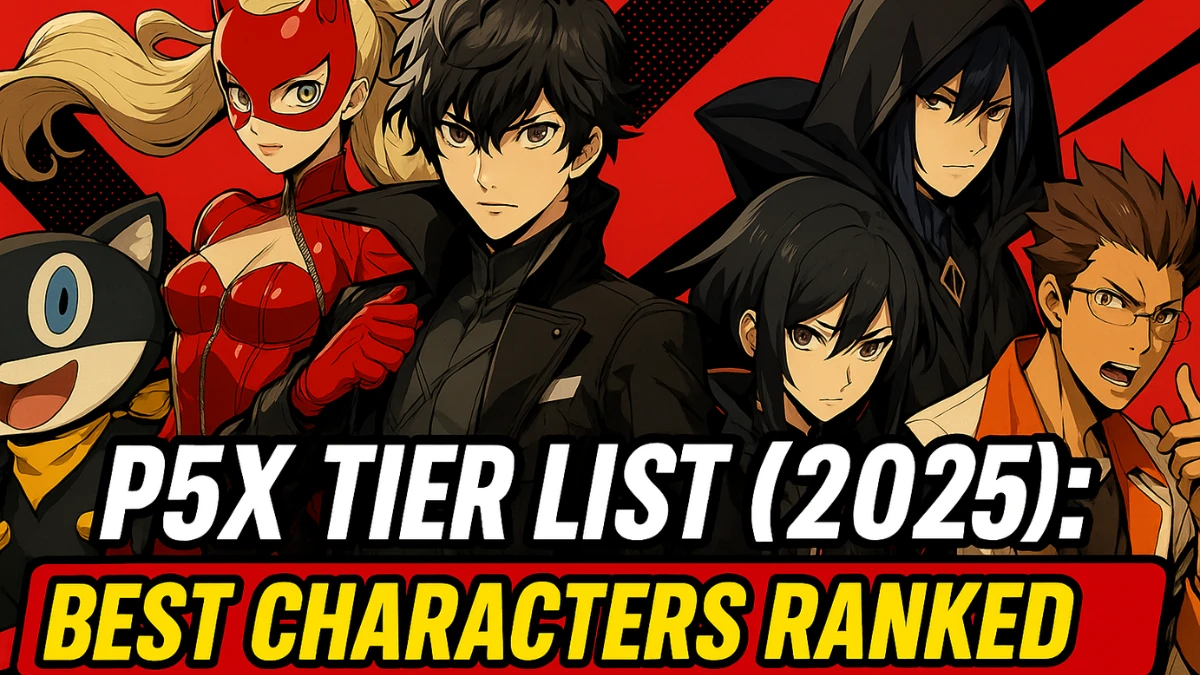 Persona 5 Phantom X Tier List: Best Characters Ranked for Bosses & Story